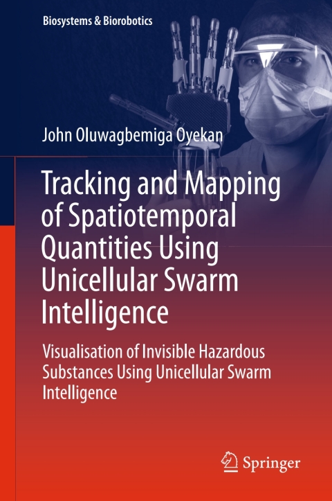 Cover image for book Tracking and Mapping of Spatiotemporal Quantities Using Unicellular Swarm Intelligence