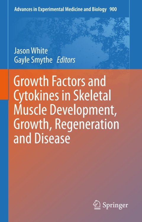 Cover image for book Growth Factors and Cytokines in Skeletal Muscle Development, Growth, Regeneration and Disease