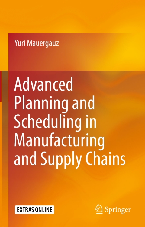 Cover image for book Advanced Planning and Scheduling in Manufacturing and Supply Chains