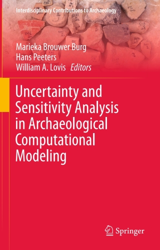 Uncertainty and Sensitivity Analysis in Archaeological Computational Modeling