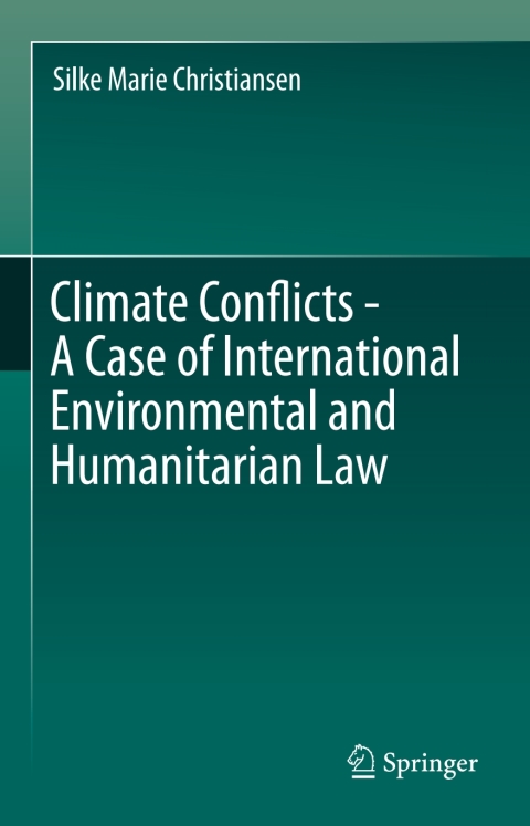 Cover image for book Climate Conflicts - A Case of International Environmental and Humanitarian Law