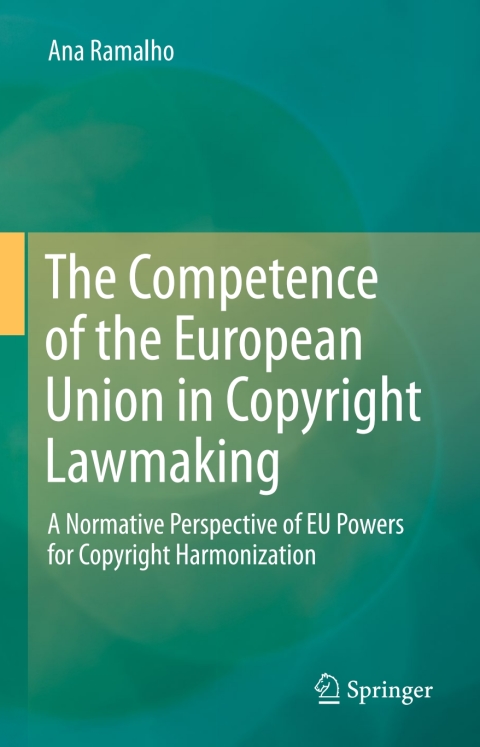 Cover image for book The Competence of the European Union in Copyright Lawmaking