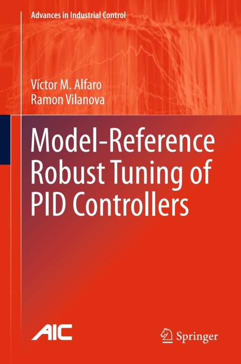 Cover image for book Model-Reference Robust Tuning of PID Controllers