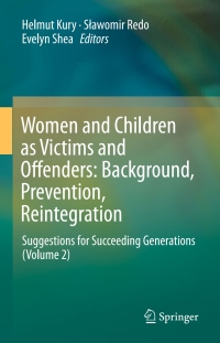 Titelbild: Women and Children as Victims and Offenders: Background, Prevention, Reintegration 9783319284231