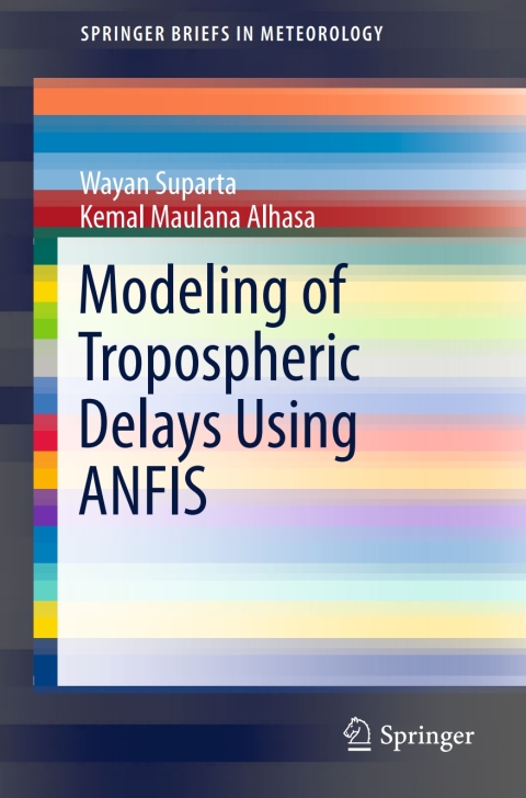 Cover image for book Modeling of Tropospheric Delays Using ANFIS
