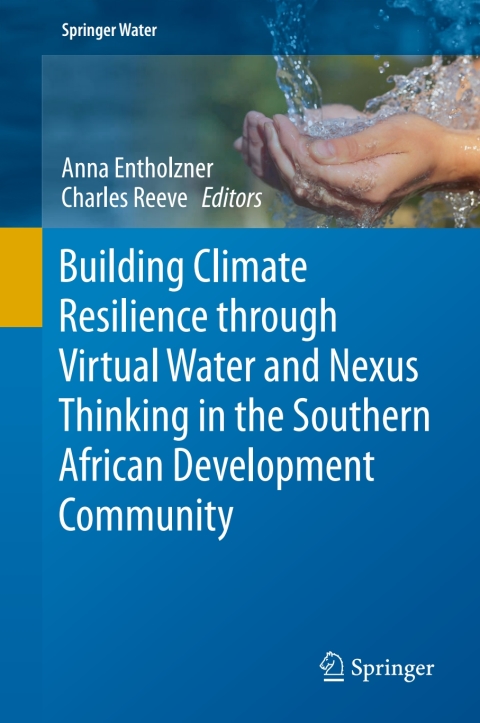 Cover image for book Building Climate Resilience through Virtual Water and Nexus Thinking in the Southern African Development Community