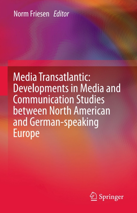 Cover image for book Media Transatlantic: Developments in Media and Communication Studies between North American and German-speaking Europe