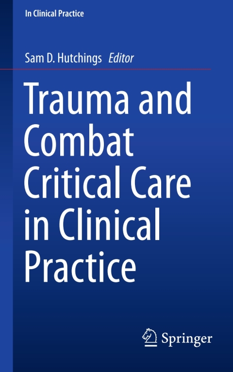 Cover image for book Trauma and Combat Critical Care in Clinical Practice