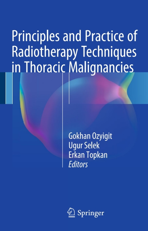 Cover image for book Principles and Practice of Radiotherapy Techniques in Thoracic Malignancies