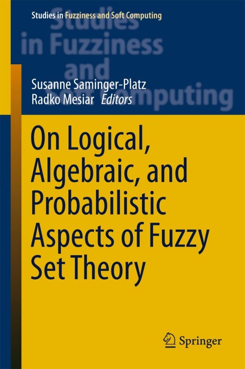 Cover image for book On Logical, Algebraic, and Probabilistic Aspects of Fuzzy Set Theory