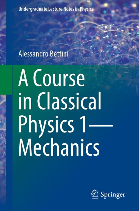 Cover image for book A Course in Classical Physics 1—Mechanics