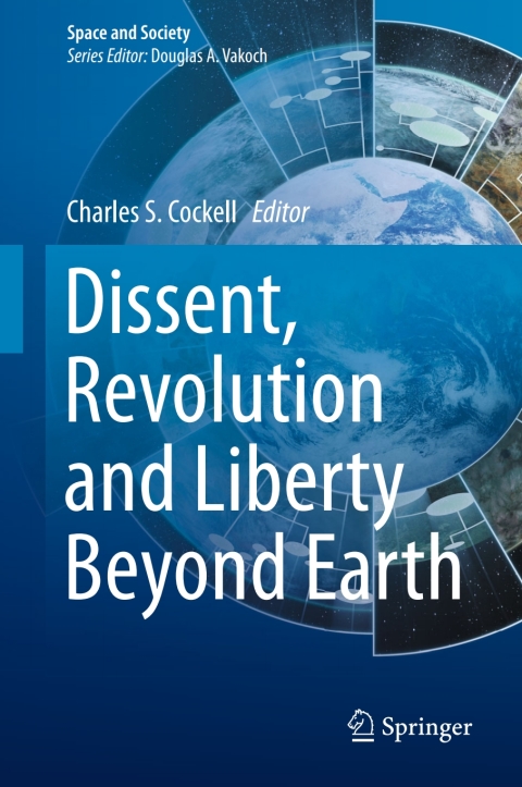 Cover image for book Dissent, Revolution and Liberty Beyond Earth