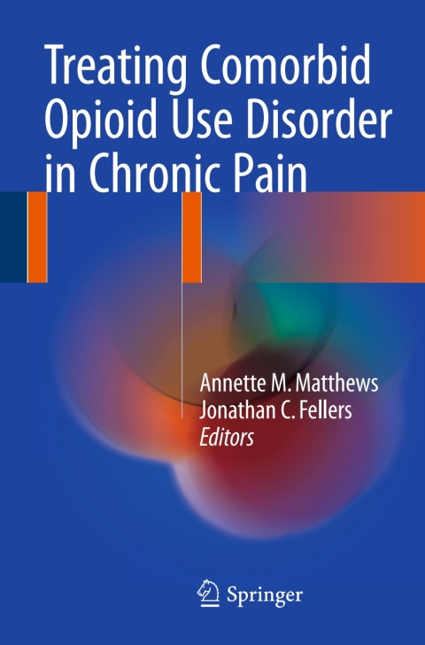 Cover image for book Treating Comorbid Opioid Use Disorder in Chronic Pain
