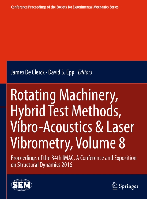 Cover image for book Rotating Machinery, Hybrid Test Methods, Vibro-Acoustics & Laser Vibrometry, Volume 8