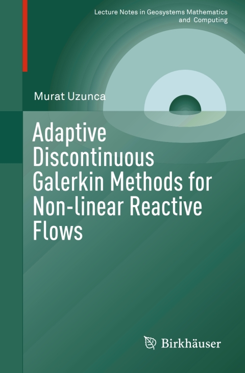 Cover image for book Adaptive Discontinuous Galerkin Methods for Non-linear Reactive Flows