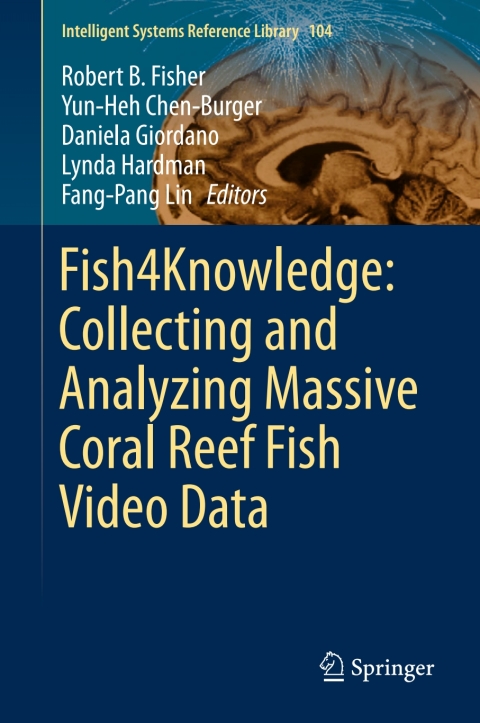 Cover image for book Fish4Knowledge: Collecting and Analyzing Massive Coral Reef Fish Video Data
