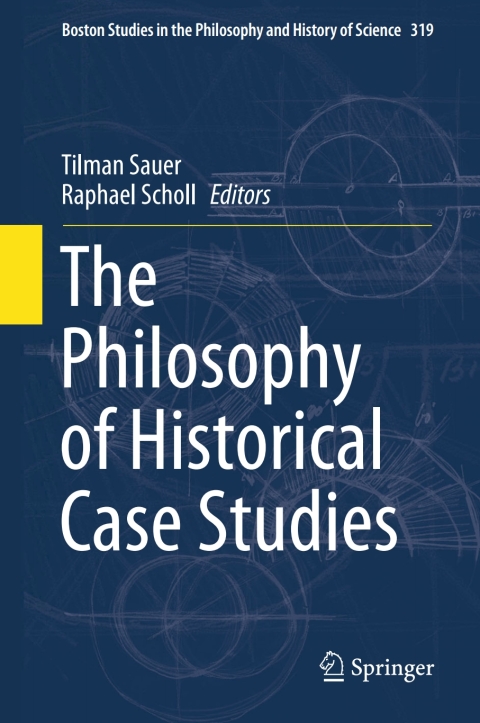 Cover image for book The Philosophy of Historical Case Studies