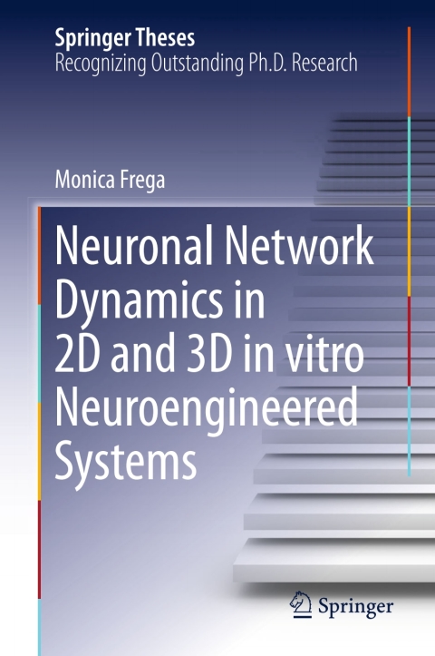 Cover image for book Neuronal Network Dynamics in 2D and 3D in vitro Neuroengineered Systems