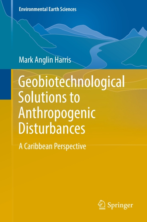Geobiotechnological Solutions to Anthropogenic Disturbances 