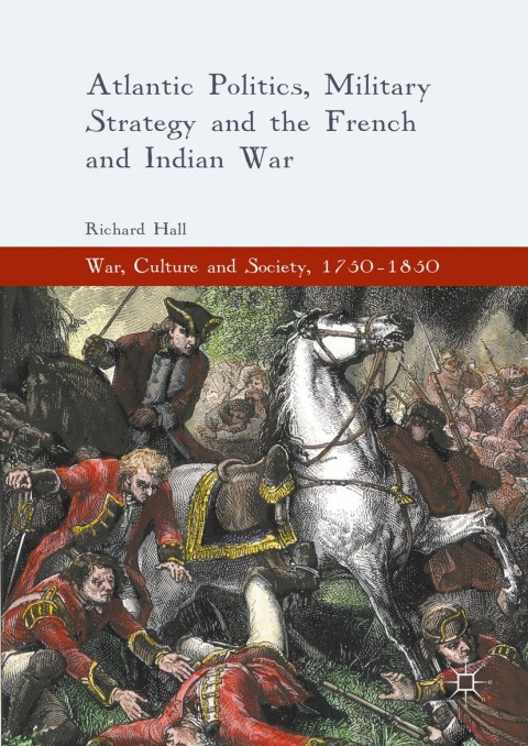 Cover image for book Atlantic Politics, Military Strategy and the French and Indian War