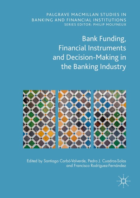Cover image for book Bank Funding, Financial Instruments and Decision-Making in the Banking Industry