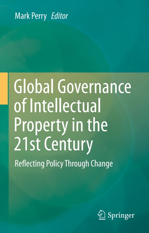 Cover image for book Global Governance of Intellectual Property in the 21st Century