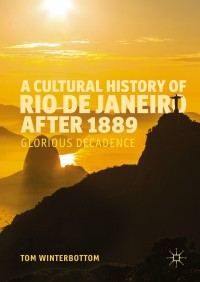 Cover image: A Cultural History of Rio de Janeiro after 1889 9783319312002