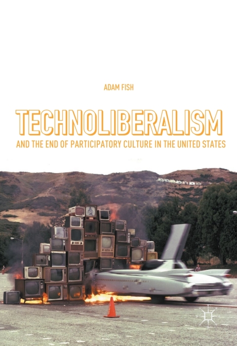 Cover image for book Technoliberalism and the End of Participatory Culture in the United States