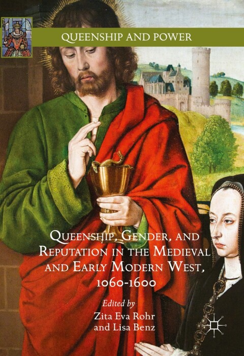 Cover image for book Queenship, Gender, and Reputation in the Medieval and Early Modern West, 1060-1600