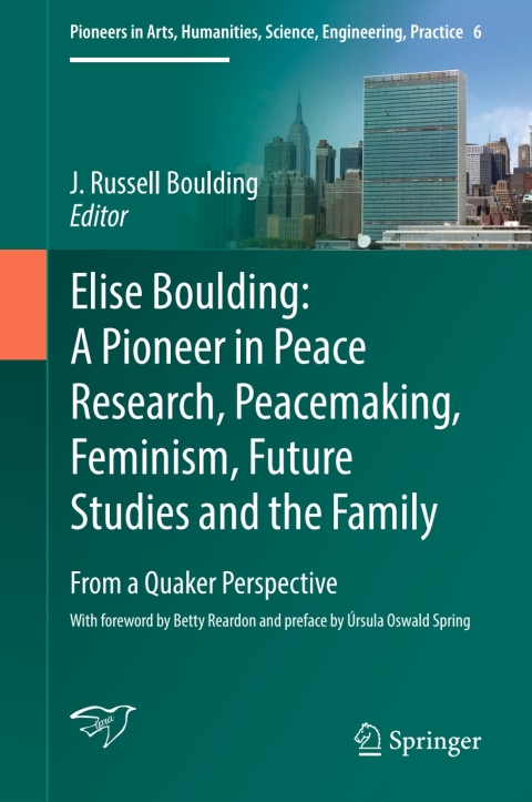 Cover image for book Elise Boulding: A Pioneer in Peace Research, Peacemaking, Feminism, Future Studies and the Family