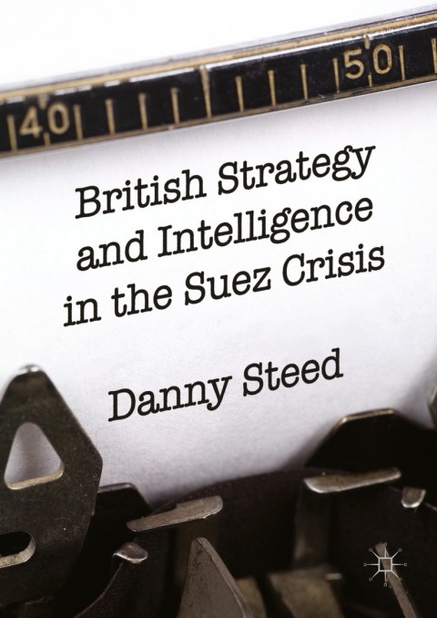 Cover image for book British Strategy and Intelligence in the Suez Crisis