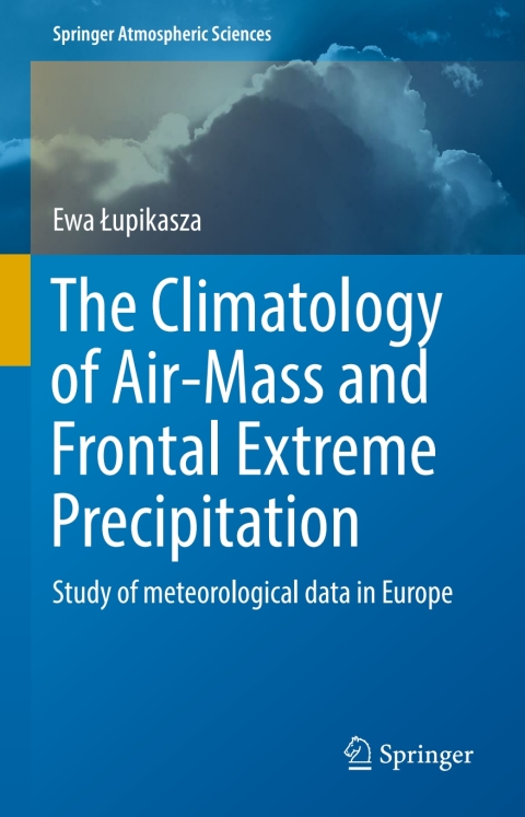 Cover image for book The Climatology of Air-Mass and Frontal Extreme Precipitation