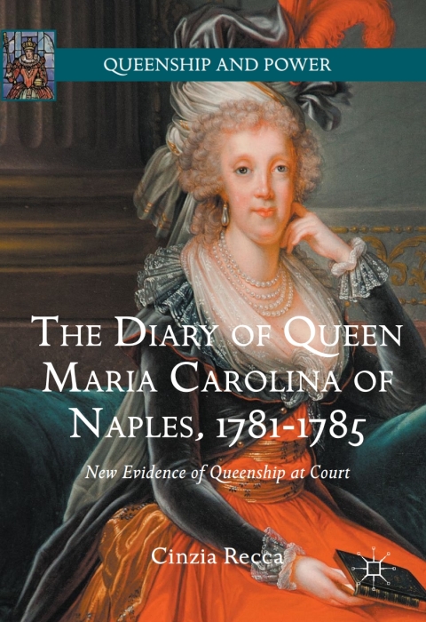 Cover image for book The Diary of Queen Maria Carolina of Naples, 1781-1785