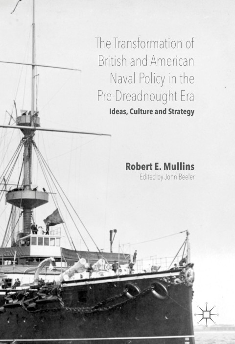 Cover image for book The Transformation of British and American Naval Policy in the Pre-Dreadnought Era