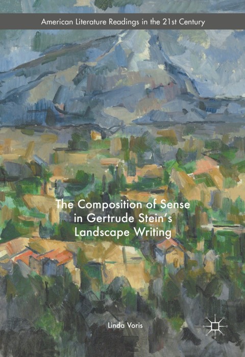 Cover image for book The Composition of Sense in Gertrude Stein's Landscape Writing
