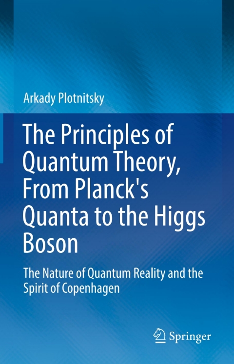 Cover image for book The Principles of Quantum Theory, From Planck's Quanta to the Higgs Boson