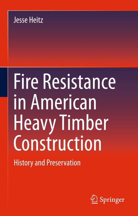 Cover image for book Fire Resistance in American Heavy Timber Construction