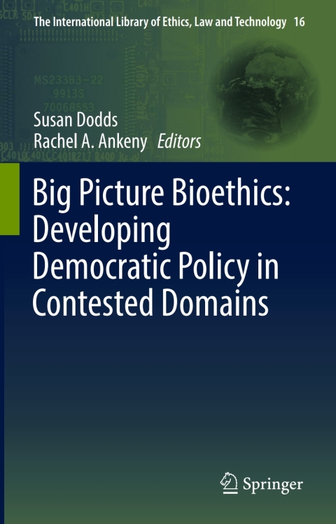 Cover image for book Big Picture Bioethics: Developing Democratic Policy in Contested Domains