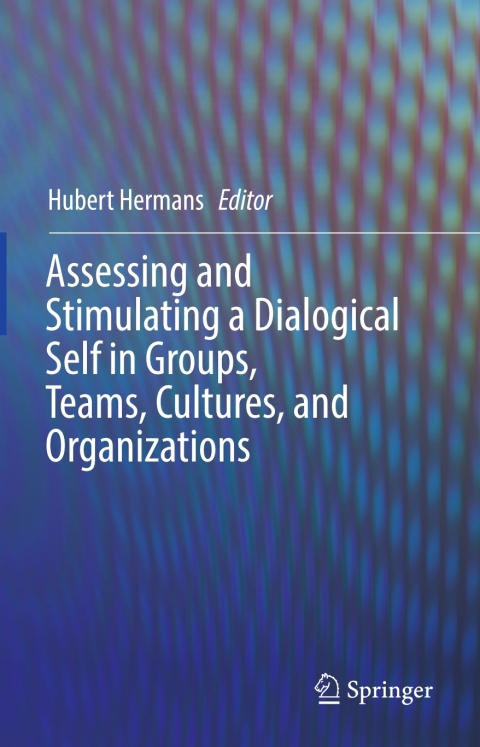 Cover image for book Assessing and Stimulating a Dialogical Self in Groups, Teams, Cultures, and Organizations