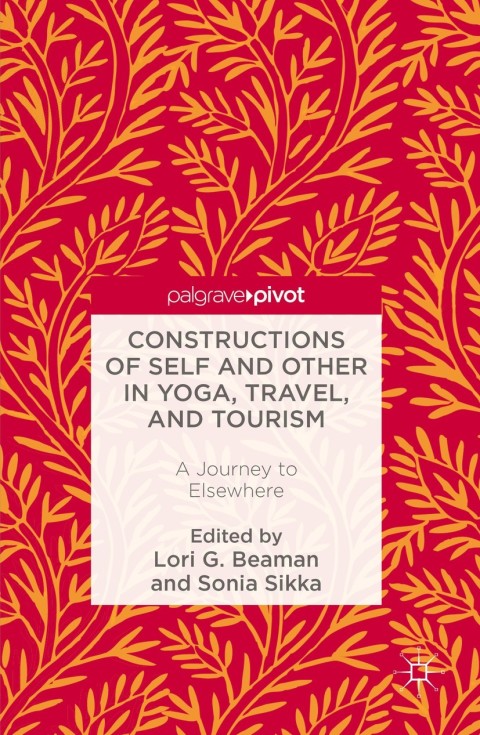 Cover image for book Constructions of Self and Other in Yoga, Travel, and Tourism