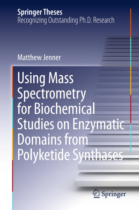Cover image for book Using Mass Spectrometry for Biochemical Studies on Enzymatic Domains from Polyketide Synthases