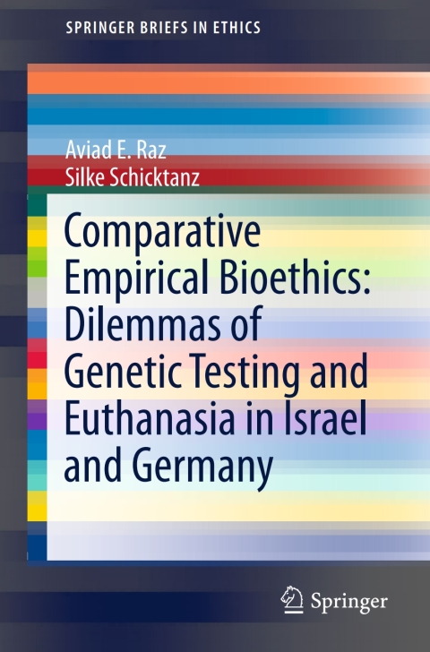Cover image for book Comparative Empirical Bioethics: Dilemmas of Genetic Testing and Euthanasia in Israel and Germany