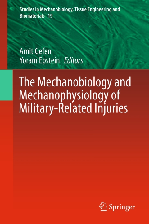 Cover image for book The Mechanobiology and Mechanophysiology of Military-Related Injuries