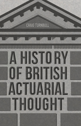 A History of British Actuarial Thought