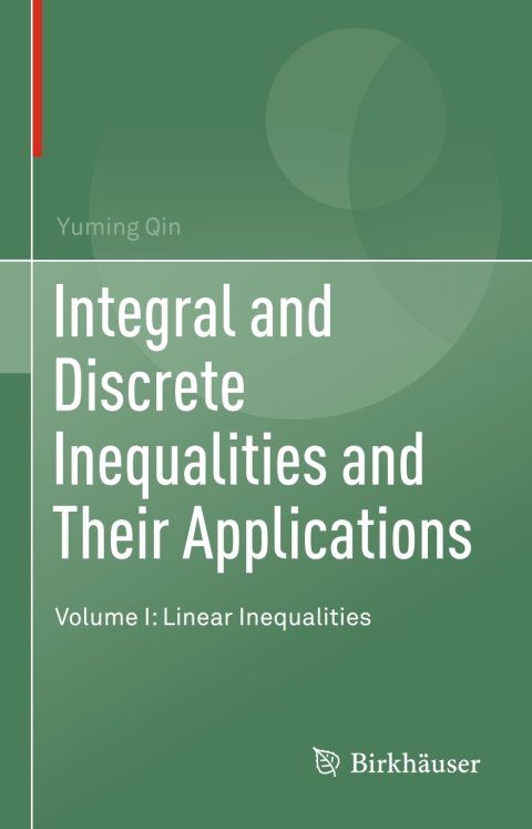 Integral and Discrete Inequalities and Their Applications 