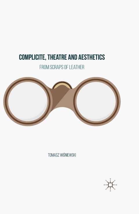 Cover image for book Complicite, Theatre and Aesthetics