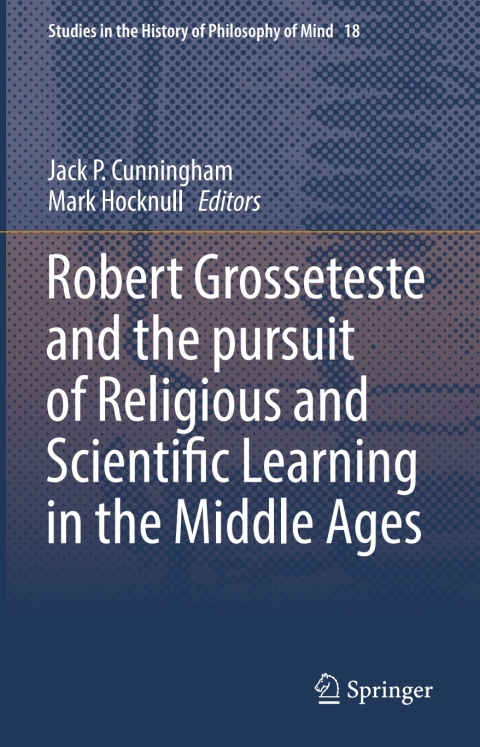 Cover image for book Robert Grosseteste and the pursuit of Religious and Scientific Learning in the Middle Ages