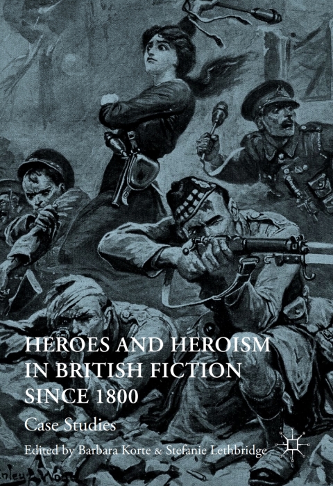 Cover image for book Heroes and Heroism in British Fiction Since 1800