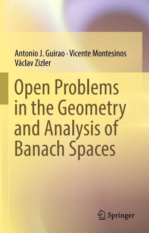 Cover image for book Open Problems in the Geometry and Analysis of Banach Spaces