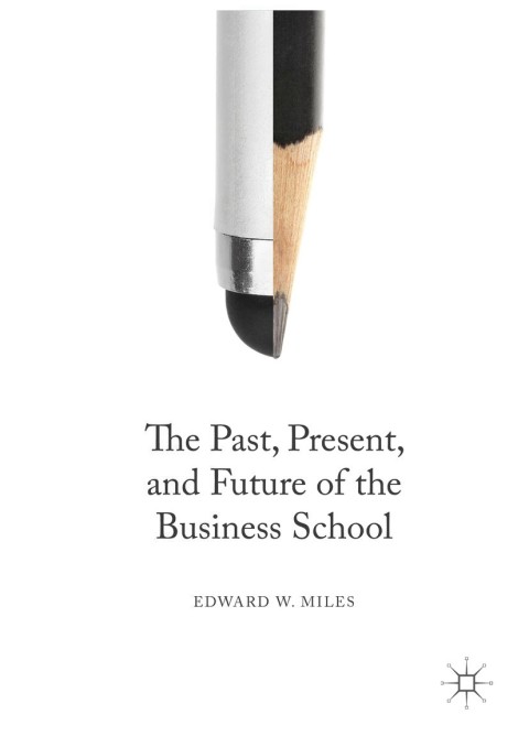 Cover image for book The Past, Present, and Future of the Business School